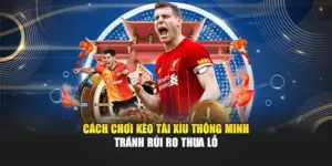Cách Chơi Kèo Tài Xỉu Thông Minh Tránh Rủi Ro Thua Lỗ